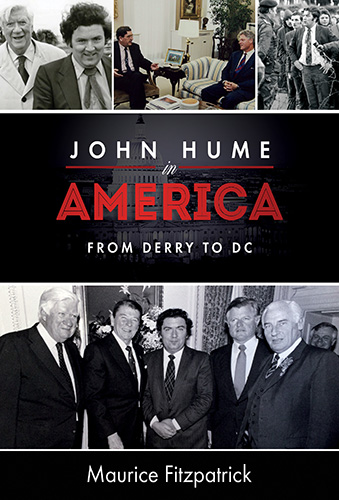 John Hume in America: From Derry to DC. Newbridge, Co. Kildare: Irish Academic Press.